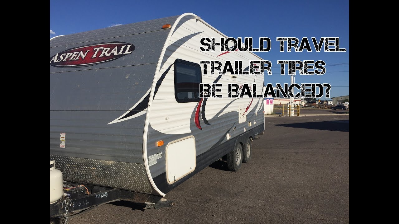 do travel trailer tires need to be balanced