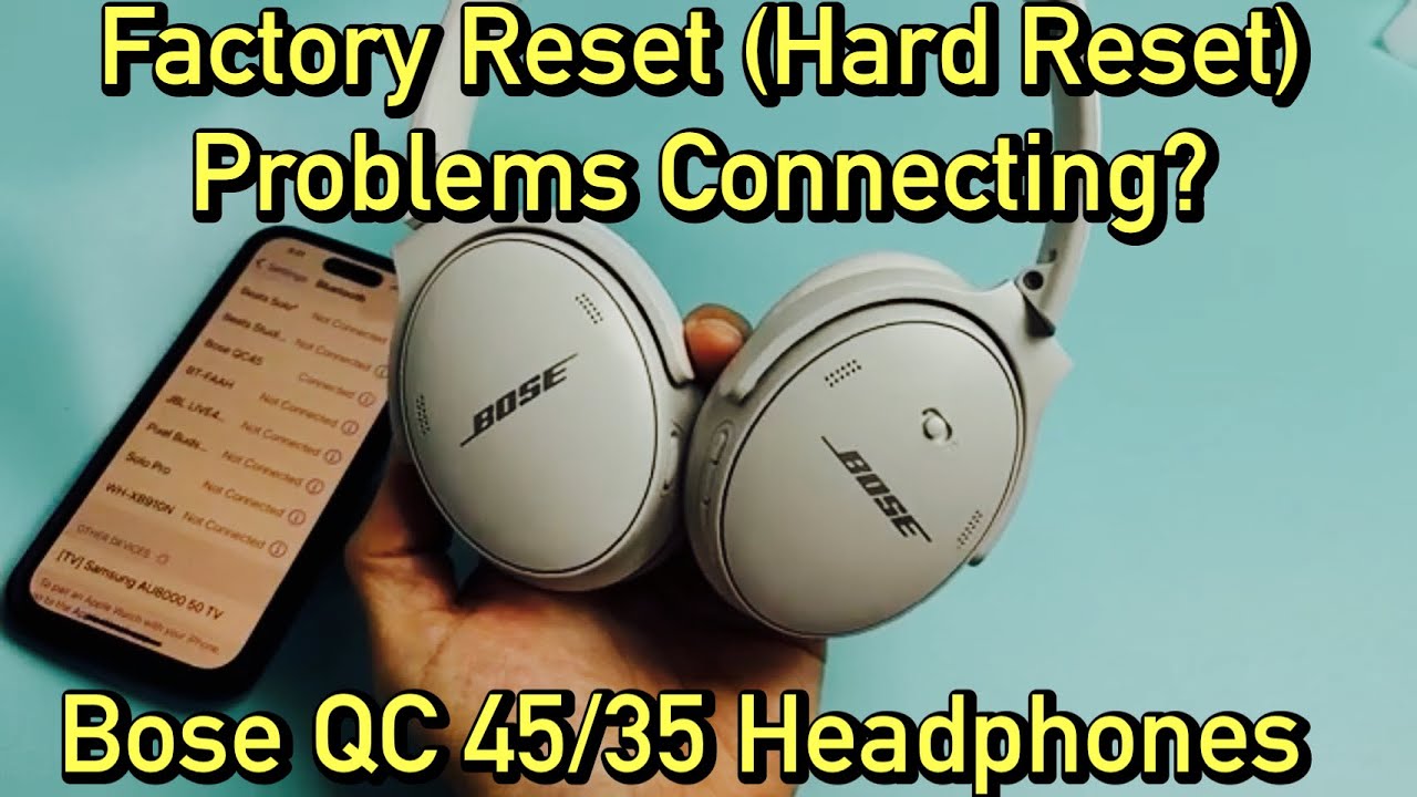 Bose QC 45/35 Headphones: How Factory Reset (Hard Reset) | Fix Connecting Problems - YouTube