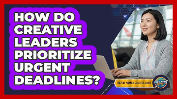 How Do Creative Leaders Prioritize Urgent Deadlines?
