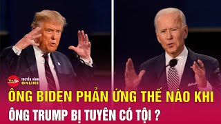 Phản ứng từ phía Tổng thống Biden khi ông Donald Trump bị tuyên có tội | Tin24h