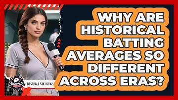 Why Are Historical Batting Averages So Different Across Eras? - Baseball Statistics Vault