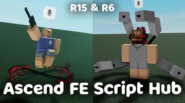 ROBLOX Ascend FE Script Hub | R15 & R6