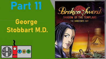 Broken Sword: Shadow Of The Templars - Part 11 George Stobbart MD - TOD