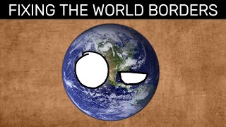 Fixing the World Borders!