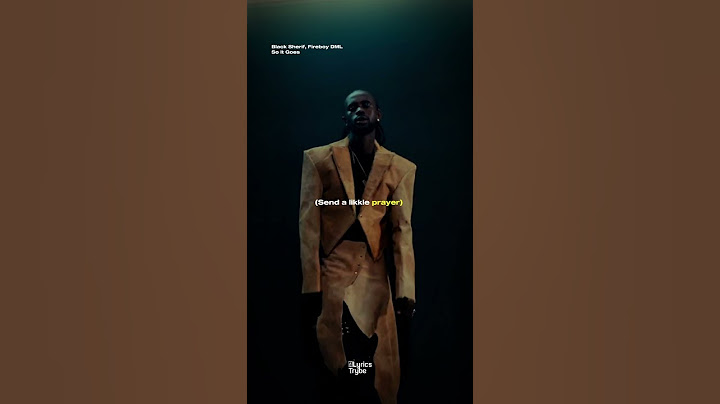 Black Sherif, Fireboy DML - So It Goes (Lyrics)