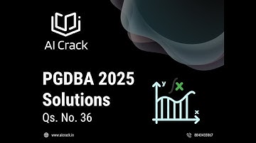 PGDBA 2025 Solutions | Maths | Qs No. 36 | AI Crack