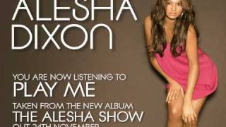 Alesha Dixon - Play Me [CLIP] - New track!