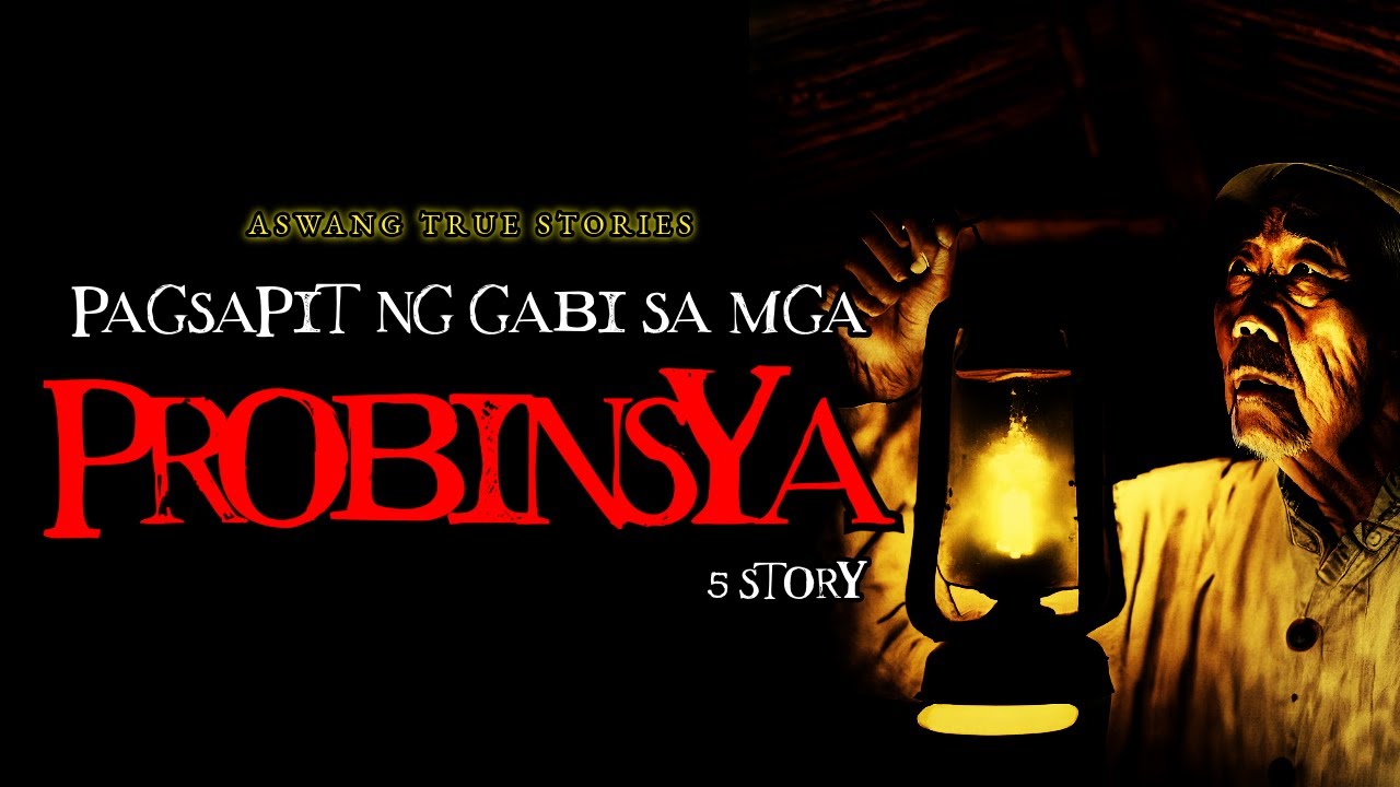 PAGSAPIT NG GABI SA MGA PROBINSYA - ASWANG TRUE STORY