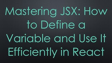 Mastering JSX: How to Define a Variable and Use It Efficiently in React