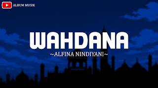 Download lagu Alfina Nindiyani - Wahdana (Lirik) Wahdana Da Dana