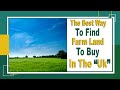 The Best Way To Find Farm Land To Buy In The Uk 🇬🇧😉👍