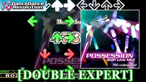 【DDR 2014】 POSSESSION(EDP Live Mix) [DOUBLE EXPERT] (譜面確認+クラップ)