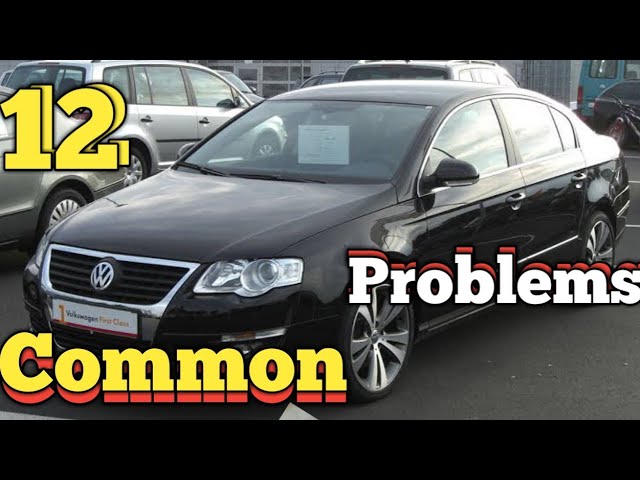 Volkswagen Passat B6 12 Common Problems & Fix 