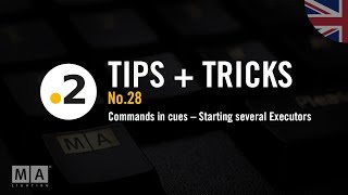 dot2 | Tips+Tricks No.28 [EN] | Commands in cues – Starting several Executors