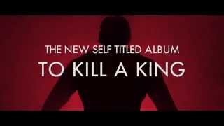 To Kill A King - Listen to the new album NOW on Spotify...