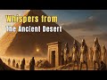 The Pharaohs’ Message: Whispers from the Ancient Desert | History for Sleep