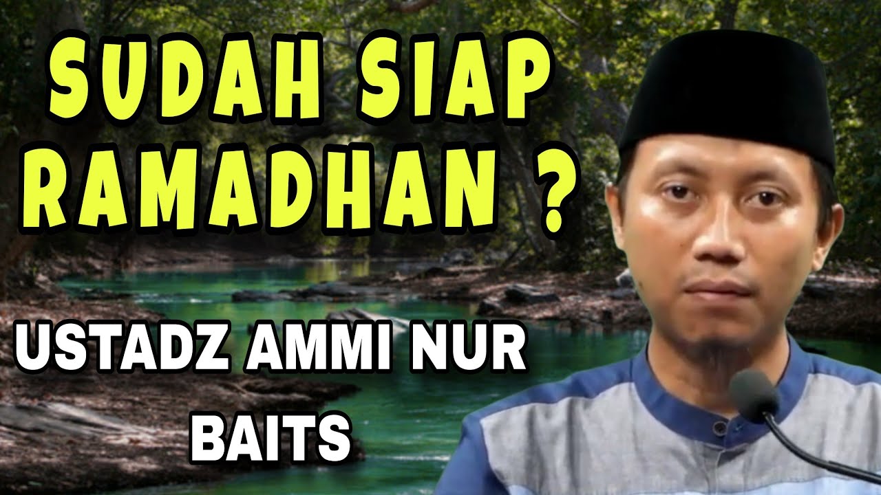 Ramadhan Segera Tiba, Apa yang Sudah Disiapkan? | Ustadz Ammi Nur Baits