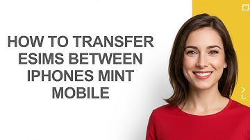 How to Transfer Esims Between Iphones Mint Mobile - AshleyHowTo