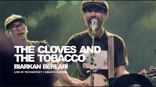 The Cloves and The Tobacco - Biarkan Berlari (Live at Technofest)