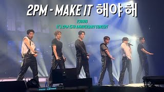 2PM - 해야 해 Make It (230909 It’s 2PM 15th Anniversary Concert)