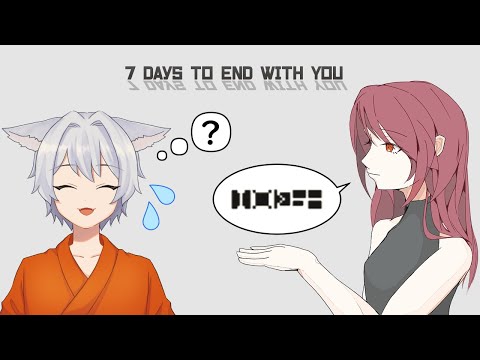 [7days_to_end_with_you] 言葉がわからないゲーム