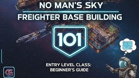 NMS Freighter Base Bootcamp 101: Fundamentals
