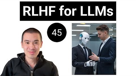 AI & Deep Learning Course #45 - Reinforcement Learning with Human Feedback (RLHF) for LLMs