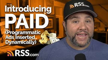 Make Money Podcasting with Programmatic Ads - RSS.com Introduces PAID