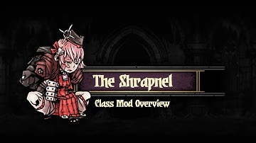 Darkest Dungeon Mods: How to play The Shrapnel!