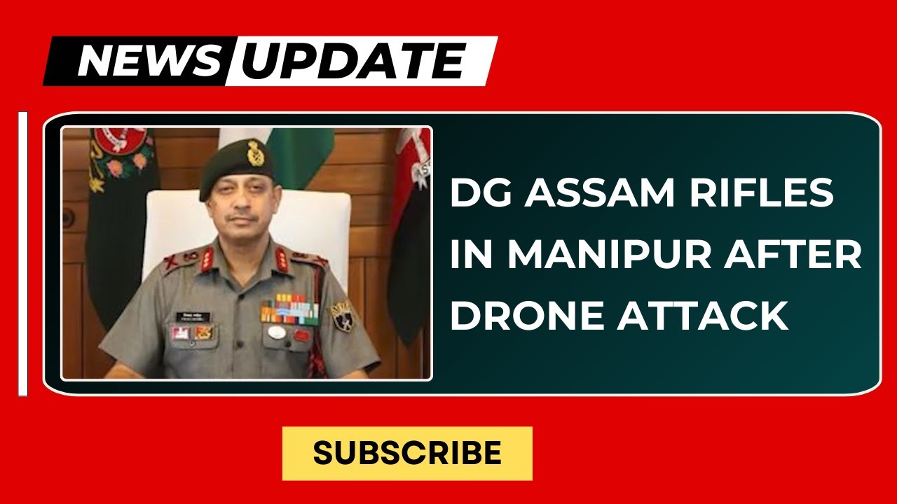 DG ASSAM RIFLES IN MANIPUR AFTER DRONE ATTACK 05 SEP 2024 YouTube dg-assam-rifles-in-manipur-after-drone-attack-05-sep-2024-youtube