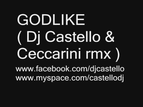 Godlike ( Dj Castello & Ceccarini rmx )