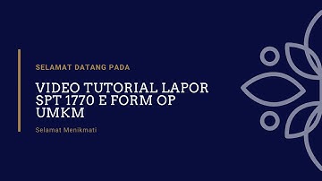 VIDEO TUTORIAL LAPOR SPT 1770 E FORM TARIF 0.5% UMKM