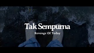 Revenge Of Today - Tak Sempurna (Official Lyrics Music) #Emo #RevengeOfToday #ForRevenge 