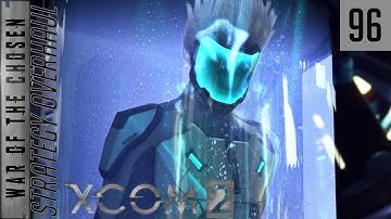 XCOM 2 War of the Chosen - Strat Overhaul Mod - #96 - Humanity is counting on us (Leviathan Part A)