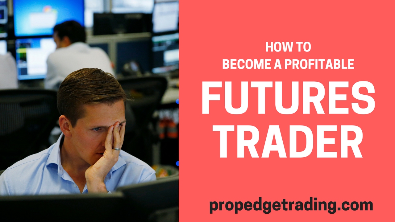How to Become a Profitable Futures Trader - YouTube
