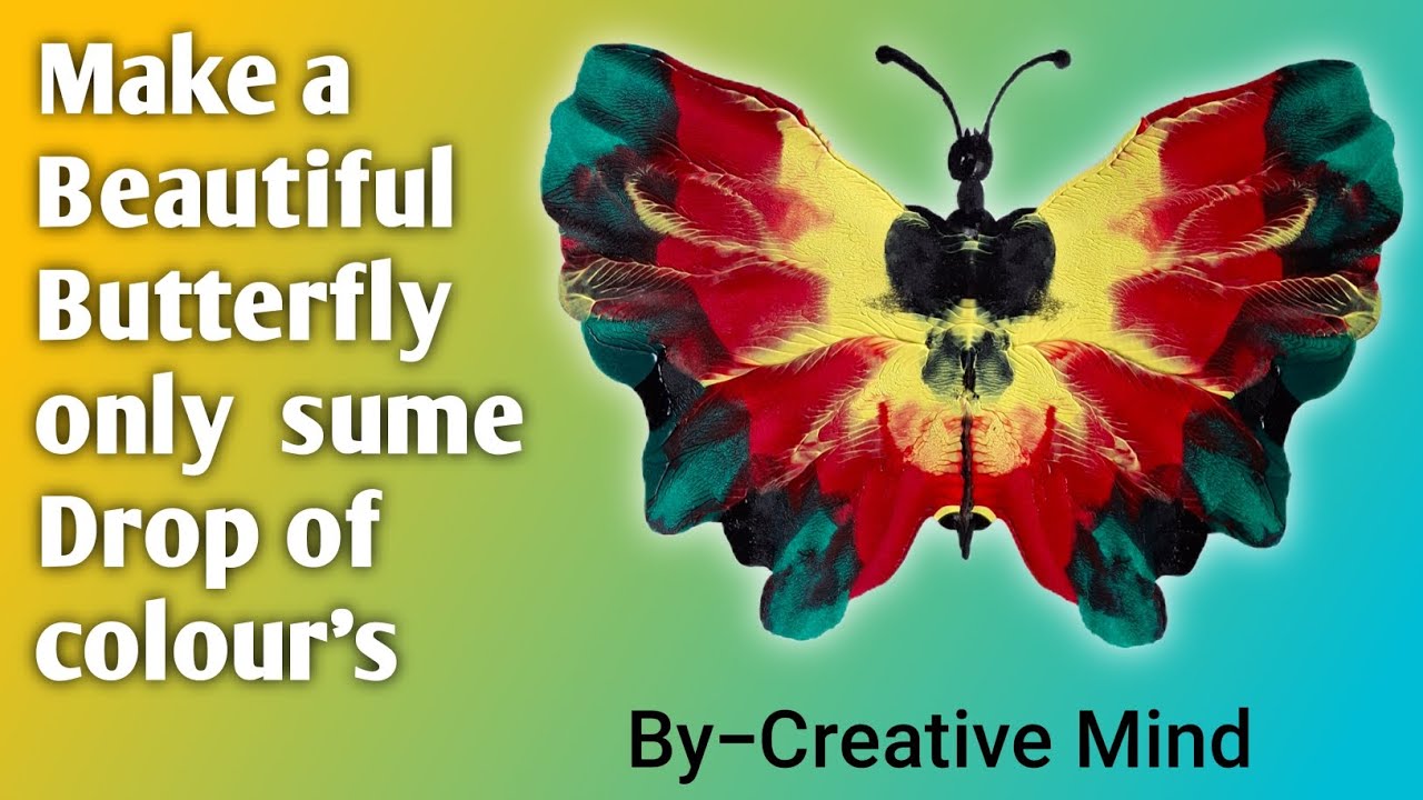 Make a Beautiful Butterfly only  sume Dros of colour's 