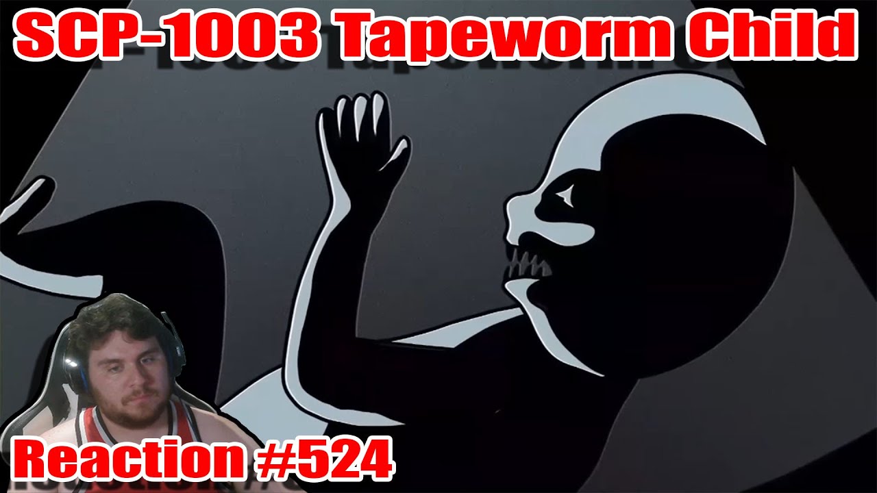 SCP-1003 Tapeworm Child | (ZealetPrince Reaction 