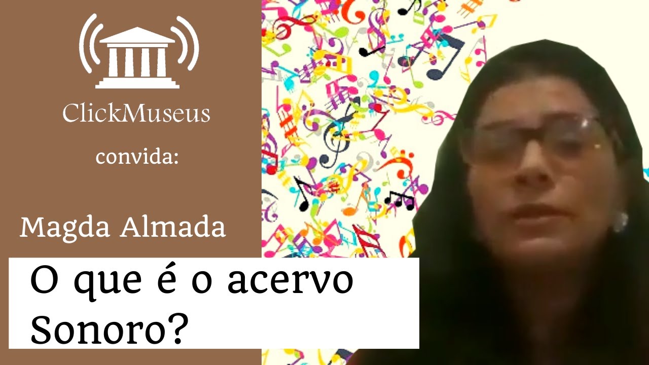 Download O que é o acervo Sonoro? Magda Almada - Pílulas Museológicas