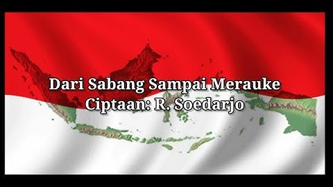 Dari Sabang sampai Merauke (Karaoke) - Cipt. R. Suharjo