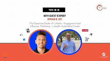 Tips in 10 with Joshua B. Lee - The Dopamine Dealer of Linkedin