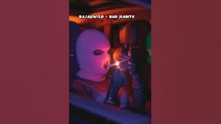 Rajahwildd - Bad habits (sped up/ fast version)