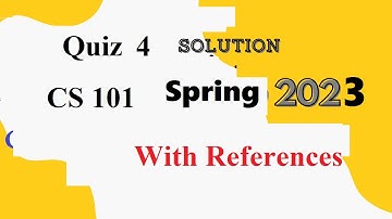 cs101 quiz 4 solution spring 2023|cs 101 quiz 4 solution spring 2023|cs101 quiz 4 solution 2023