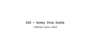 Download Lagu KAU - Rowdy From South (official lyrics video) MP3 Download Lagu KAU - Rowdy From South (official lyrics video) MP3