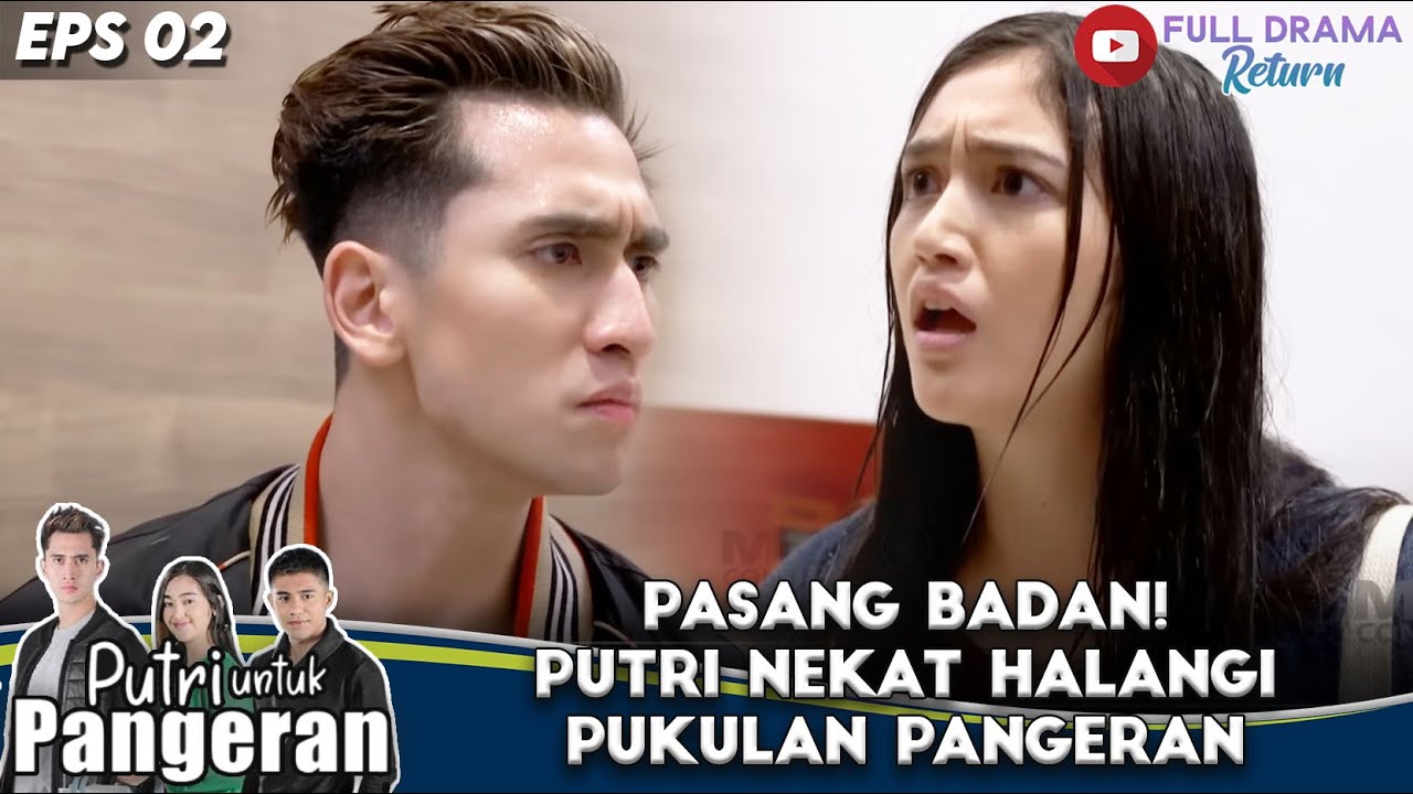 PASANG BADAN! PUTRI NEKAT HALANGI PUKULAN PANGERAN - PUTRI UNTUK PANGERAN