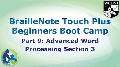 BrailleNote Touch Plus Beginners Boot Camp Part 9