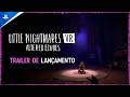 Little Nightmares VR Altered Echoes Launch Trailer PS VR2 