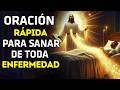 ORACIÓN RÁPIDA PARA SANAR DE TODA ENFERMEDAD