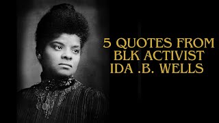 Voice of Truth: 5 Quotes from Ida B Wells