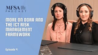 Episode 4 - More on DORA and the ICT Risk Management Framework | MFSA Podcast