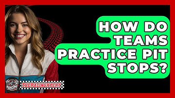 How Do Teams Practice Pit Stops? - The Racing Xpert